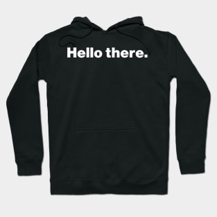 Hello There Hoodie